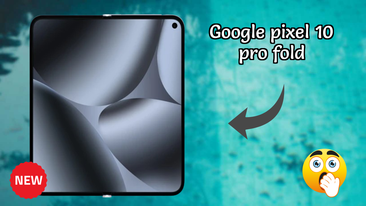 Google Pixel 10 Pro Fold 2026 शॉपिंग निर्णय गाइड
