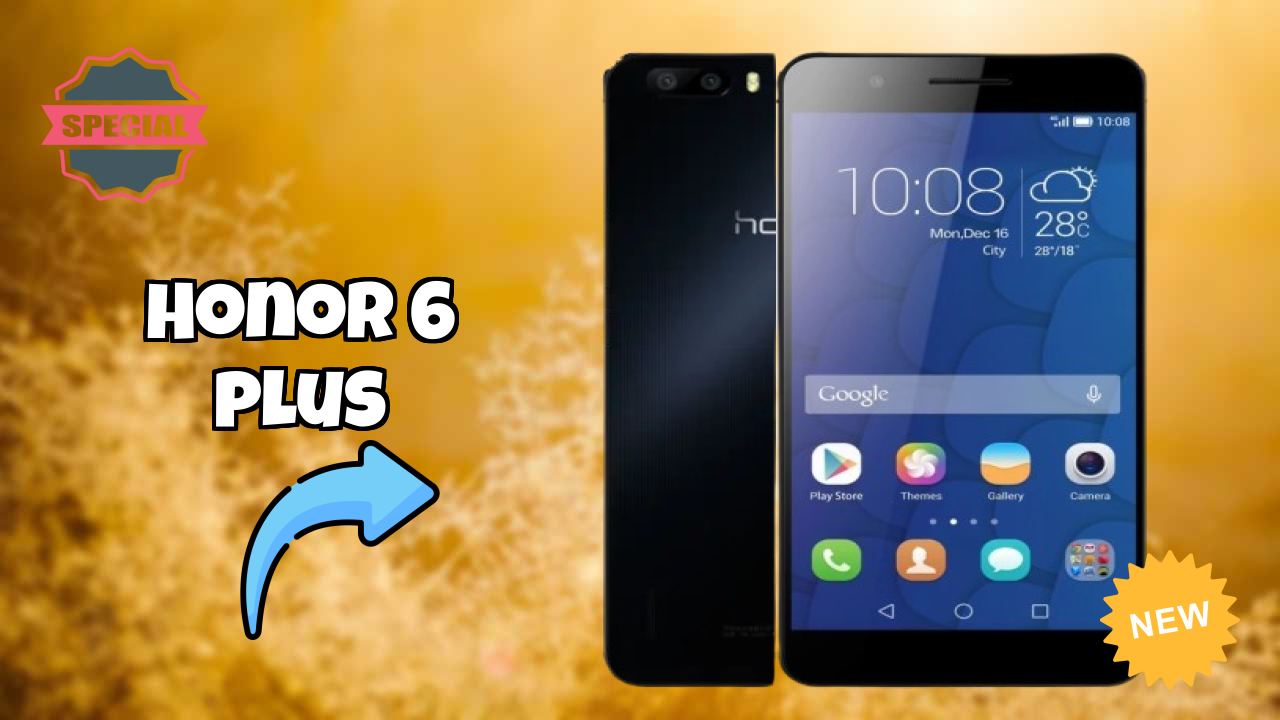 Honor 6 Plus क़ीमत गिरावट अलर्ट: अब सिर्फ ₹26,499