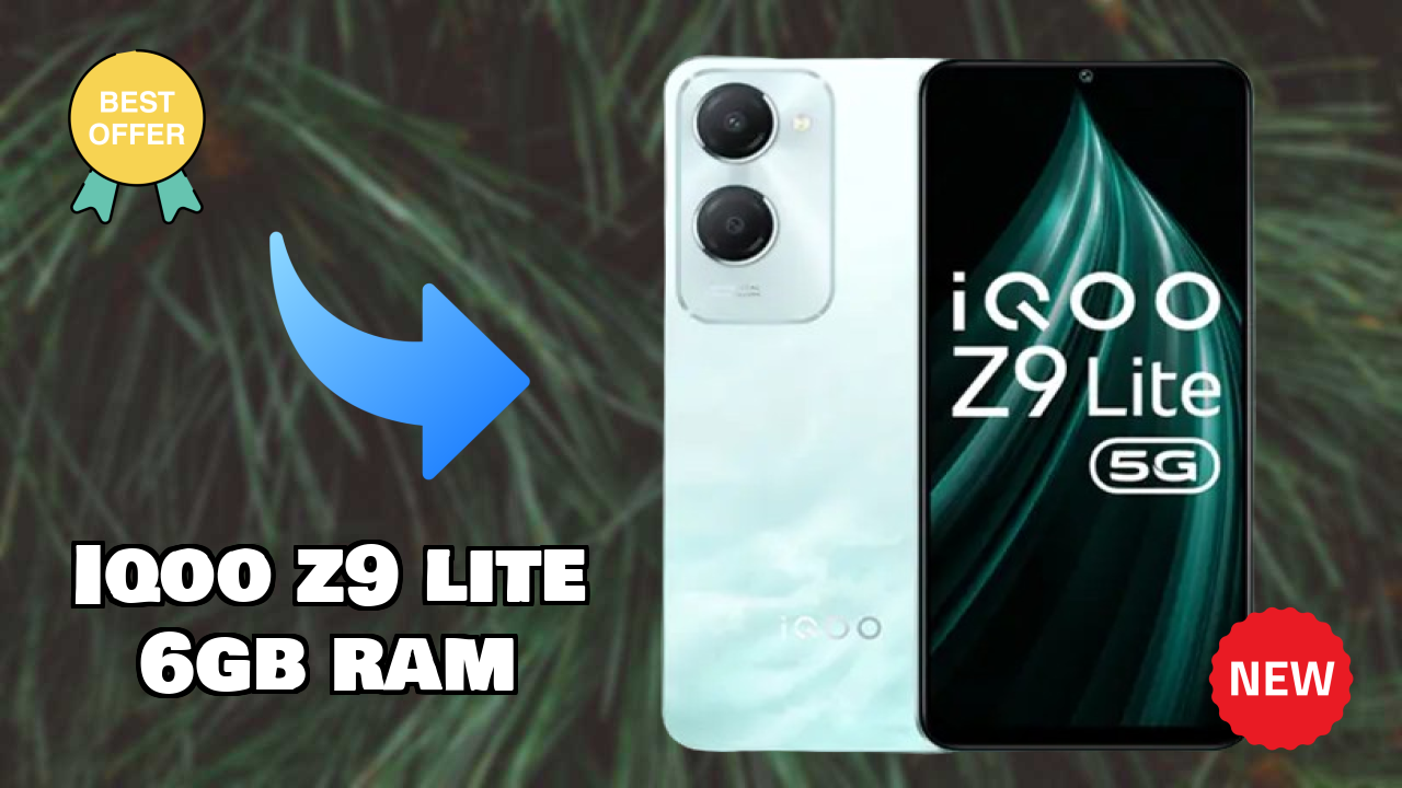 IQOO Z9 Lite 6GB RAM 2026: पूरा गाइड और रिव्यु