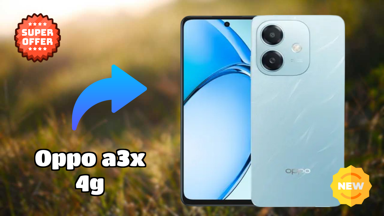 OPPO A3x 4G 2026 पूरा स्पेसिफिकेशन तुलना