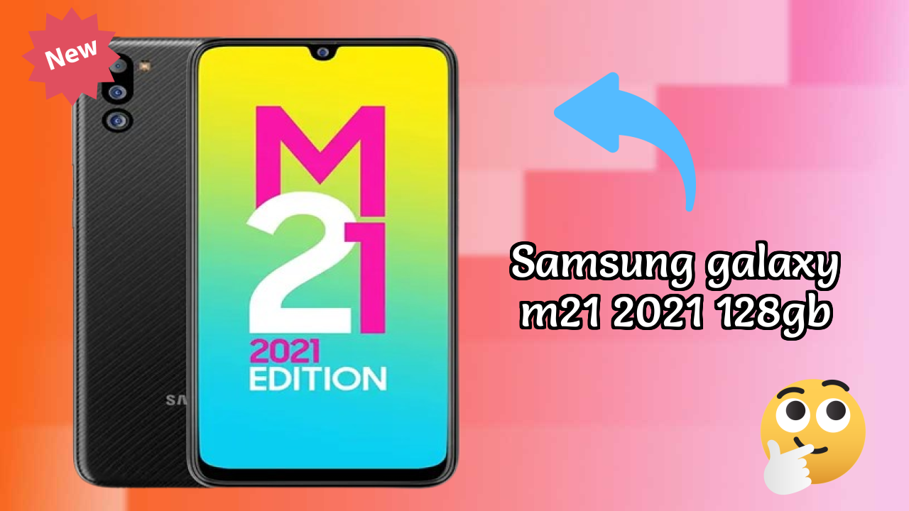 Samsung Galaxy M21 2021 128GB 2026 शॉपिंग निर्णय गाइड