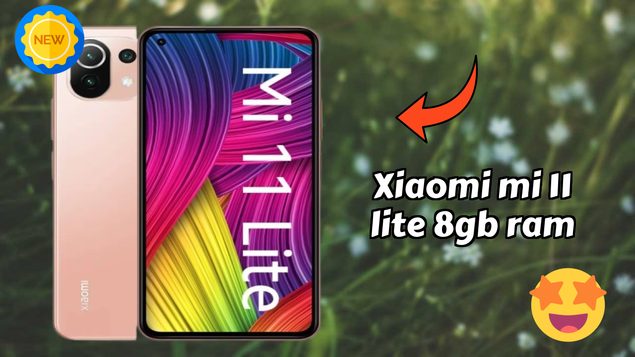 क्यों Xiaomi Mi 11 Lite 8GB RAM 2026 में आपका अगला फोन हो सकता है